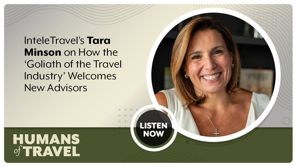 InteleTravel’s Tara Minson on How the 'Goliath of the Travel Industry' Welcomes New Advisors